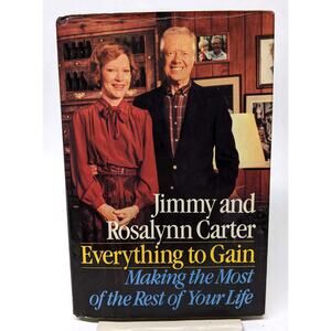 Jimmy and Rosalynn Carter - Everything to Gain - Hardbound with D/J Gently Read